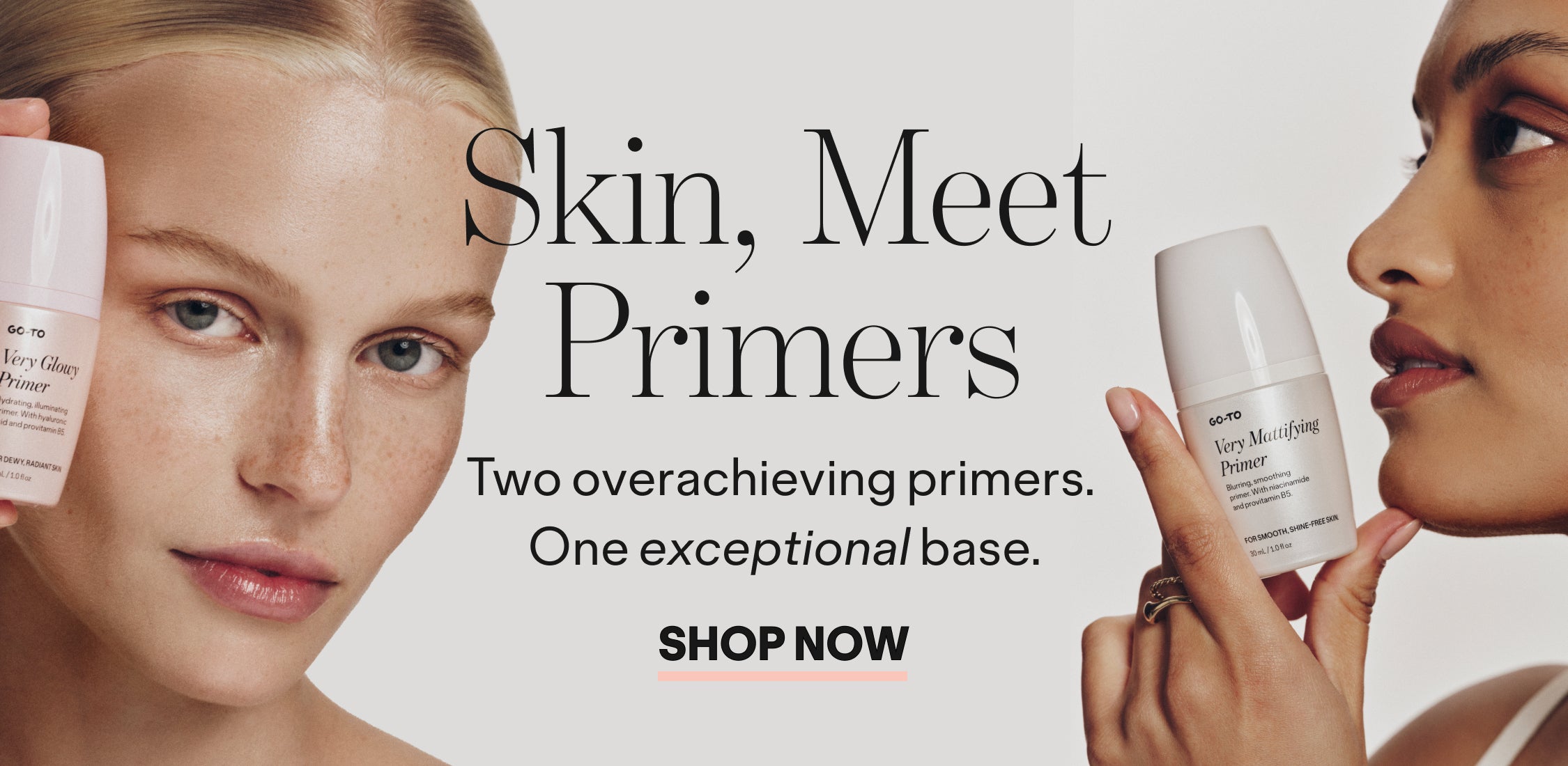 Two women hold skincare primer bottles close to their faces against a white background. Large text reads, “Skin, Meet Primers,” with smaller text describing two primers and a “SHOP NOW” button below.