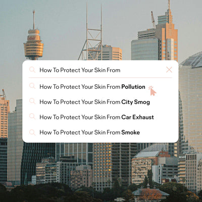 How To Protect Your Skin From Pollution
